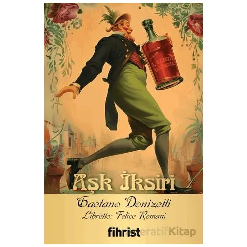Aşk İksiri - Felice Romani - Fihrist Kitap