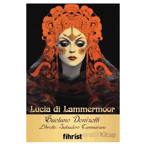 Lucia di Lammermoor - Gaetano Donizetti - Fihrist Kitap