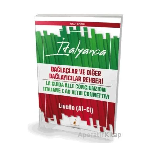 İtalyanca Bağlaçlar ve Diğer Bağlayıcılar Rehberi - Okan Ergin - Pelikan Tıp Teknik Yayıncılık