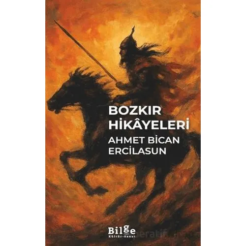 Bozkır Hikayeleri - Ahmet Bican Ercilasun - Bilge Kültür Sanat