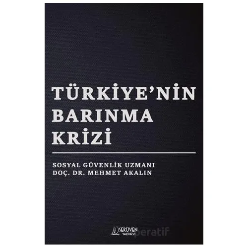 Türkiye’nin Barınma Krizi - Mehmet Akalın - Serüven Yayınevi