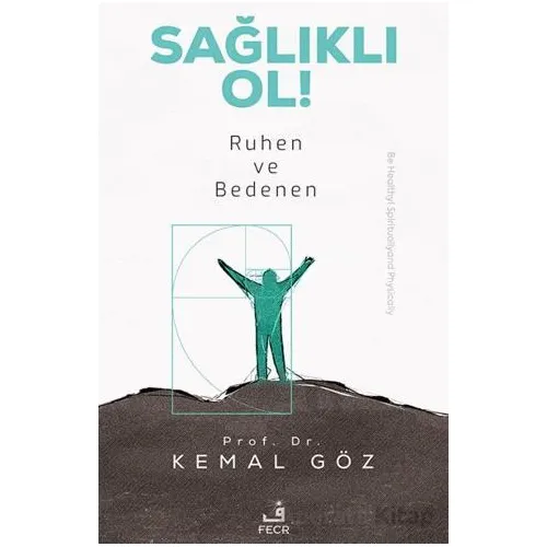 Sağlıklı Ol! Ruhen ve Bedenen - Kemal Göz - Fecr Yayınları