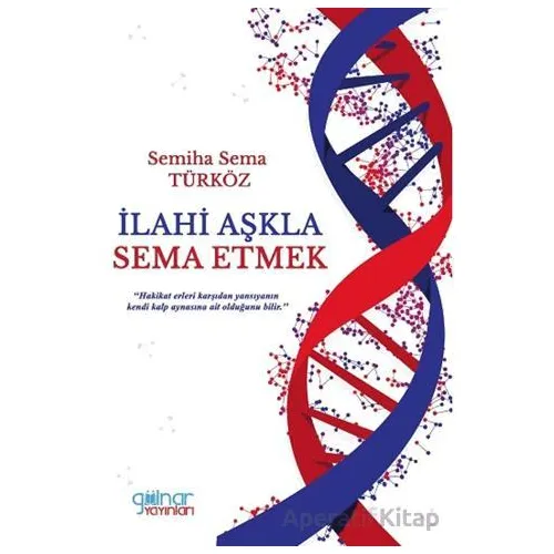 İlahi Aşkla Sema Etmek - Semiha Sema Türköz - Gülnar Yayınları