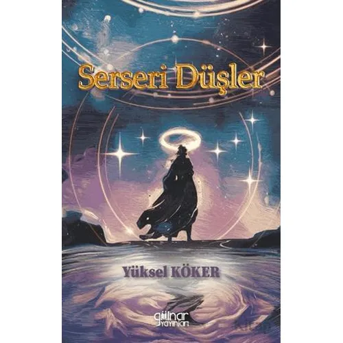 Serseri Düşler - Yüksel Köker - Gülnar Yayınları