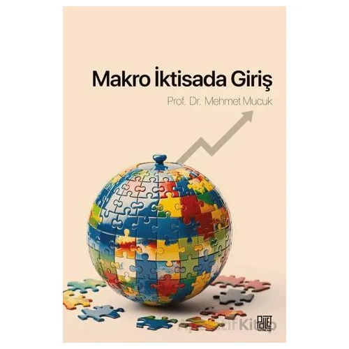 Makro İktisada Giriş - Mehmet Mucuk - Palet Yayınları