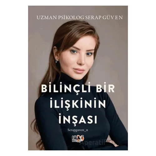 Bilinçli Bir İlişkinin İnşası - Serap Güven - Tilki Kitap