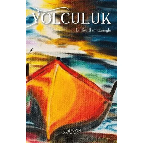 Yolculuk - Lütfiye Ramazanoğlu - Serüven Yayınevi