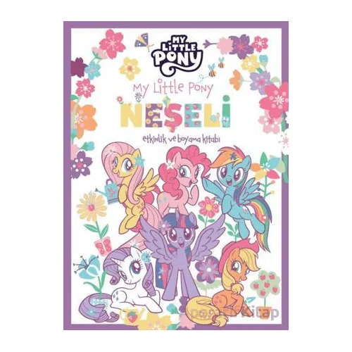 My Little Pony - Neşeli Etkinlik ve Boyama Kitabı - Kolektif - Doğan Çocuk
