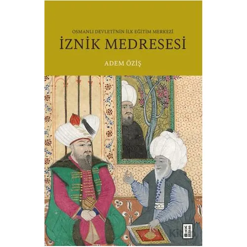 İznik Medresesi - Adem Öziş - Ketebe Yayınları
