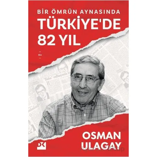 Bir Ömrün Aynasında Türkiyede 82 Yıl - Osman Ulagay - Doğan Kitap