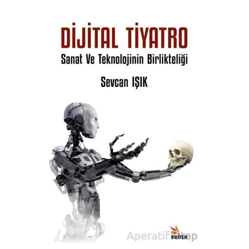 Dijital Tiyatro - Sevcan Işık - Kriter Yayınları
