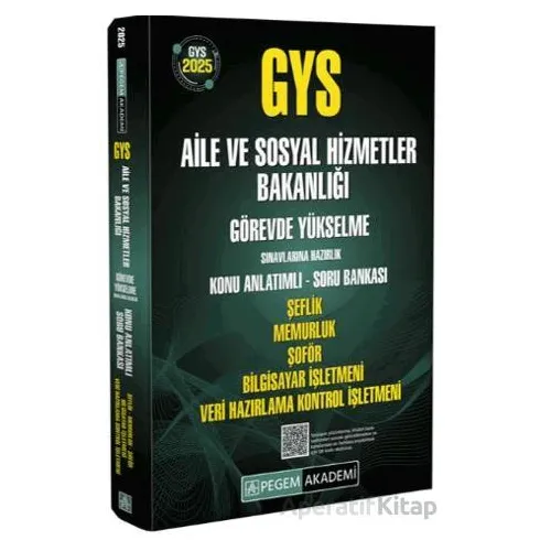 2025 GYS Aile ve Sosyal Hizmetler Bakanlığı Görevde Yükselme Sınavlarına Hazırlık Konu Anlatımlı Sor
