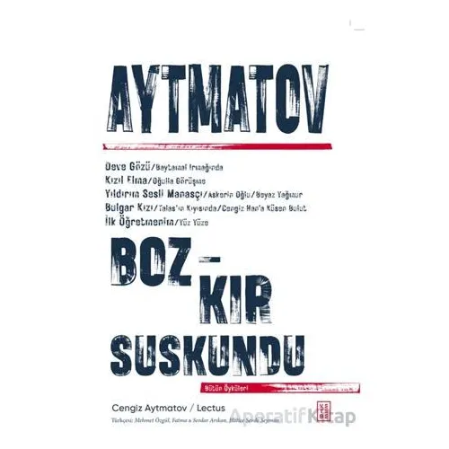 Bozkır Suskundu - Cengiz Aytmatov - Ketebe Yayınları