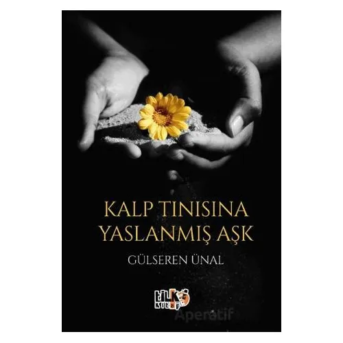 Kalp Tınısına Yaslanmış Aşk - Gülseren Ünal - Tilki Kitap