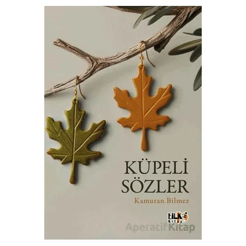 Küpeli Sözler - Kamuran Bilmez - Tilki Kitap
