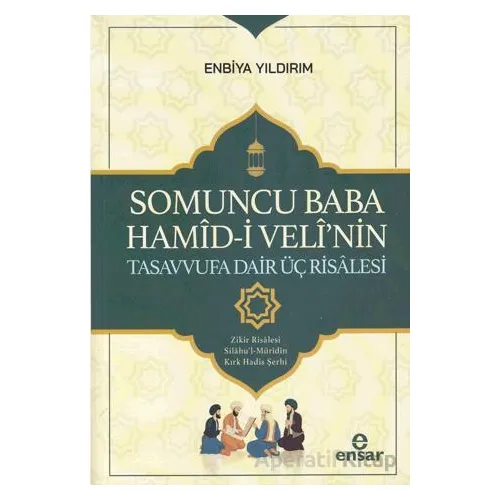Somoncu Baba Hamid-i Velinin Tasavvufa Dair Üç Risalesi - Enbiya Yıldırım - Ensar Neşriyat