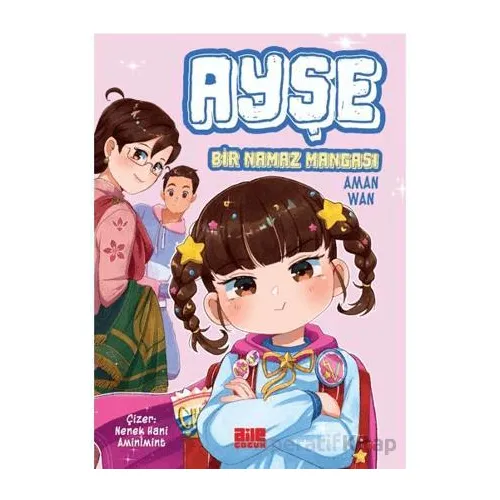Ayşe / Bir Namaz Mangası - Aman Wan - Aile Yayınları