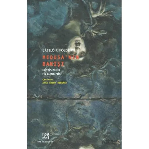 Medusa’nın Bakışı - Laszlo F. Földenyi - İdeal Kültür Yayıncılık