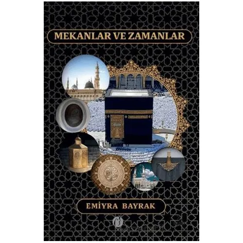 Mekanlar ve Zamanlar - Emiyra Bayrak - Herdem Kitap