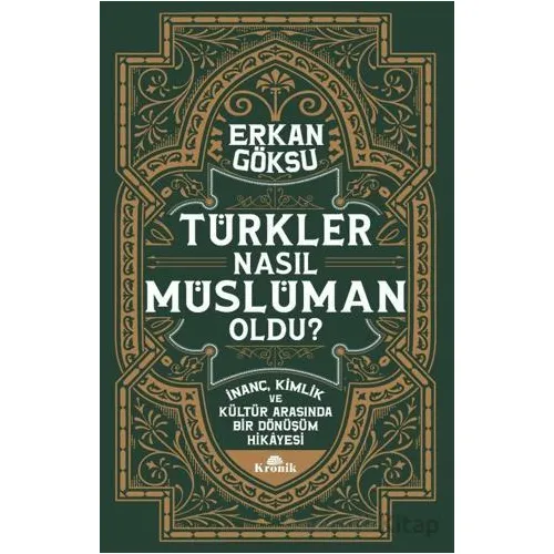 Türkler Nasıl Müslüman Oldu? - Erkan Göksu - Kronik Kitap