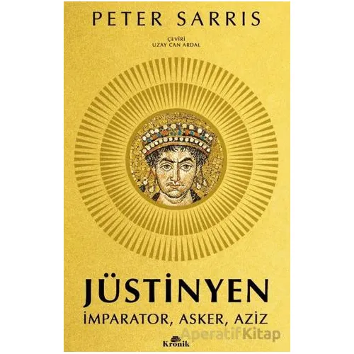 Jüstinyen - Peter Sarris - Kronik Kitap