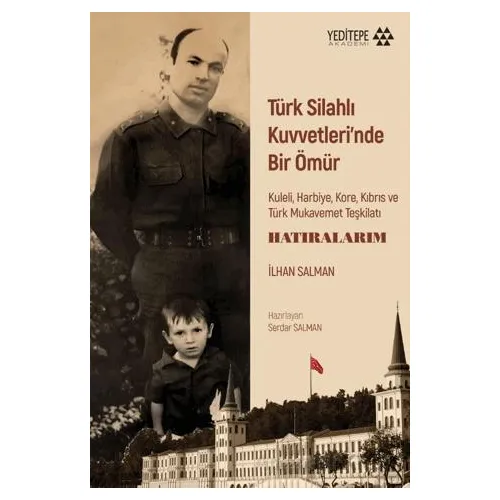 Türk Silahlı Kuvvetleri’nde Bir Ömür - İlhan Salman - Yeditepe Akademi