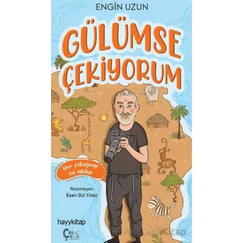 Gülümse Çekiyorum - Engin Uzun - ÇokÇocuk Kitap