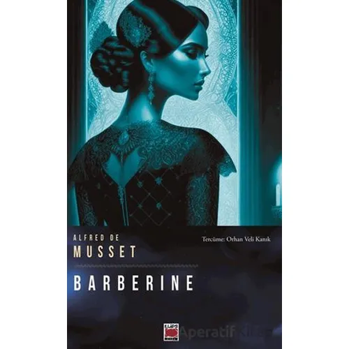 Barberine - Alfred de Musset - Elips Kitap
