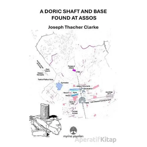 A Doric Shaft And Base Found At Assos - Joseph Thacher Clarke - Myrina Yayınları