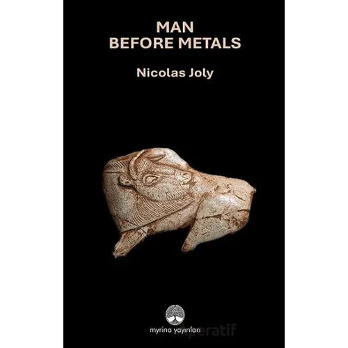 Man Before Metals - Nicolas Joly - Myrina Yayınları
