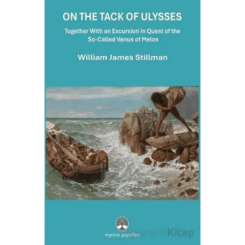 On The Tack Of Ulysses - William James Stillman - Myrina Yayınları