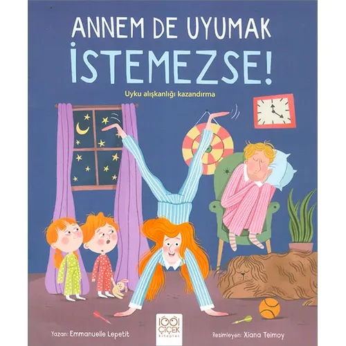 Annem De Uyumak İstemezse! - Emmanuelle Lepetit - 1001 Çiçek Kitaplar