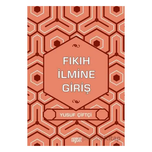 Fıkıh İlmine Giriş - Yusuf Çiftçi - Rağbet Yayınları