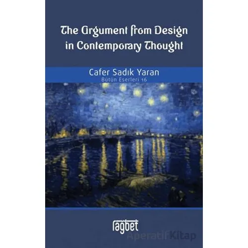 The Argument From Design In Contemporary Thought - Cafer Sadık Yaran - Rağbet Yayınları