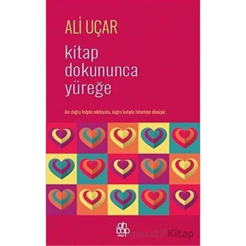Kitap Dokununca Yüreğe - Ali Uçar - Ahbap Kitap