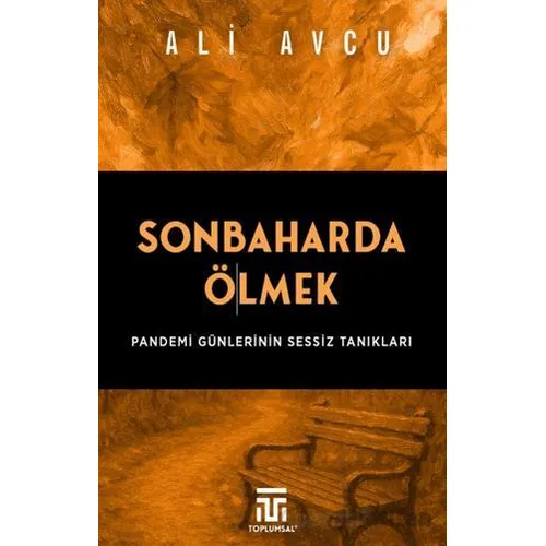Sonbaharda Ölmek - Ali Avcı - Toplumsal Kitap
