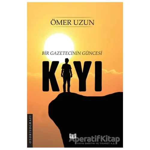 Kıyı - Bir Gazetecinin Güncesi - Ömer Uzun - Vaveyla Yayıncılık