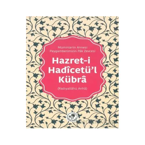 Hazret-i Hadicetü’l-Kübra - Kolektif - Fazilet Neşriyat