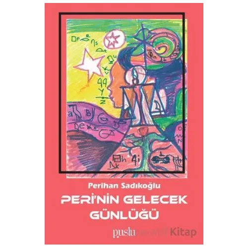 Peri’nin Gelecek Günlüğü - Perihan Sadıkoğlu - Puslu Yayıncılık