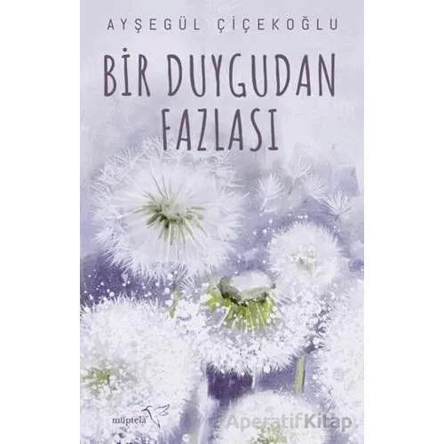 Bir Duygudan Fazlası - Ayşegül Çiçekoğlu - Müptela Yayınları