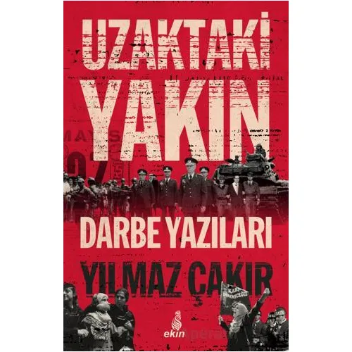 Uzaktaki Yakın - Yılmaz Çakır - Ekin Yayınları