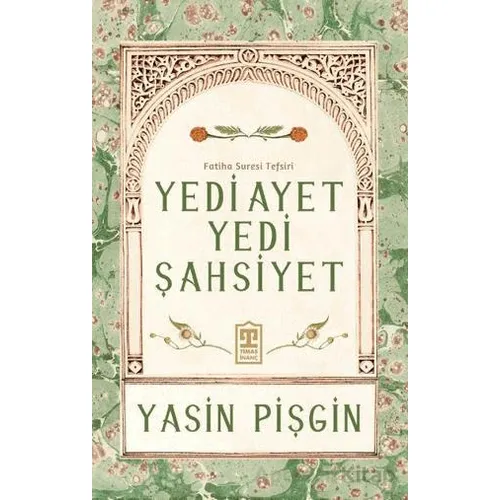 Yedi Ayet Yedi Şahsiyet & Fatiha Suresi Tefsiri - Yasin Pişgin - Timaş İnanç