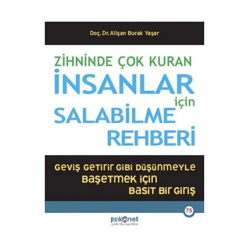 Zihninde Çok Kuran İnsanlar İçin Salabilme Rehberi -Alişan Burak Yaşar - Psikonet Yayınları
