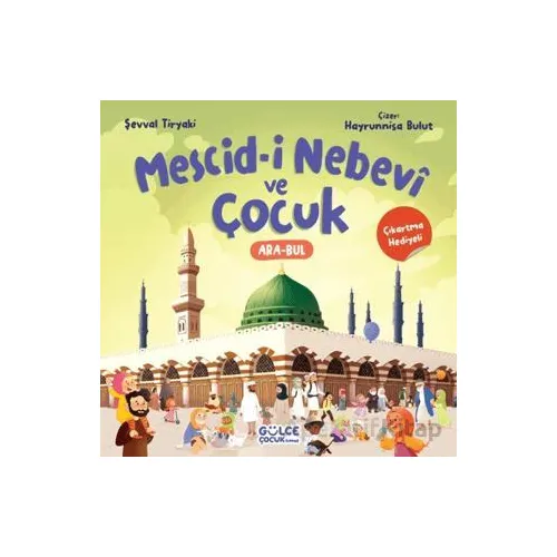 Mescid-i Nebevî ve Çocuk (Çıkartma Hediyeli) - Şevval Tiryaki - Timaş Gülce Çocuk