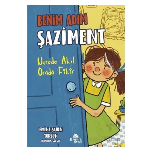 Benim Adım Şaziment - Nerede Akıl, Orada Fikir - Emine Şahin Tursun - Kronik Kitap