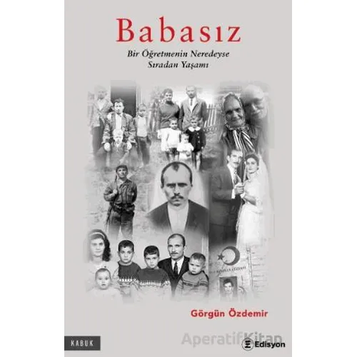 Babasız - Görgün Özdemir - Edisyon Kitap