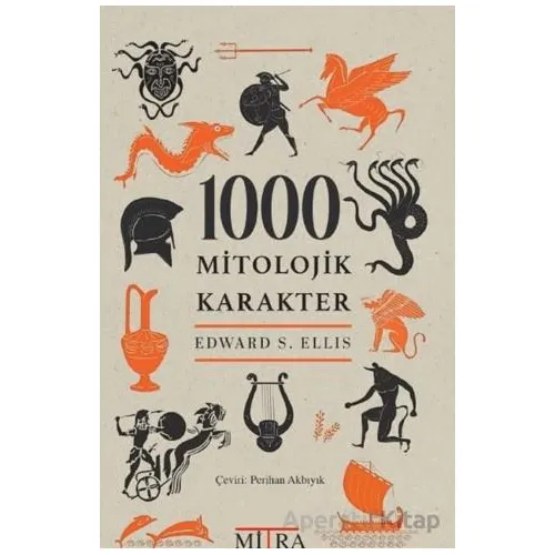 1000 Mitolojik Karakter - Edward S. Ellis - Mitra Yayınları