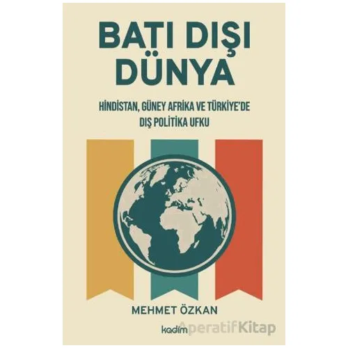 Batı Dışı Dünya - Mehmet Özkan - Kadim Yayınları