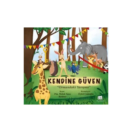 Kendine Güven - Ormandaki Yarışma - Melek Sena Batmaz - Parana Yayınları