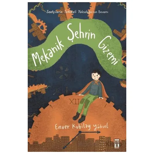 Mekanik Şehrin Gizemi - Enver Kübilay Yüksel - Genç Timaş